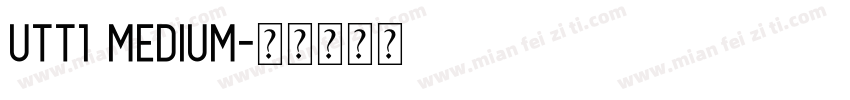utt1 Medium字体转换